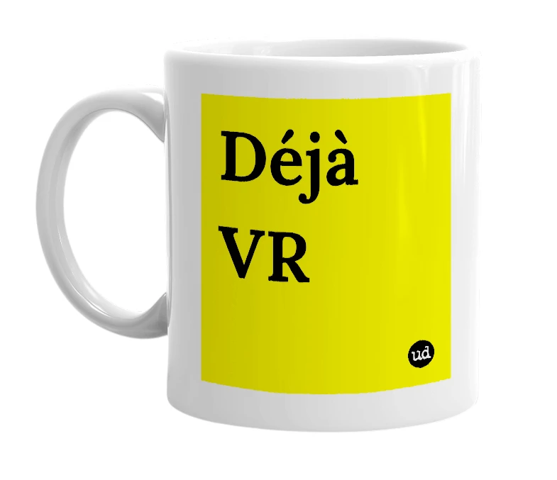 White mug with 'Déjà VR' in bold black letters