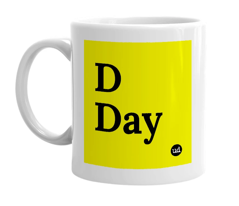 White mug with 'D Day' in bold black letters