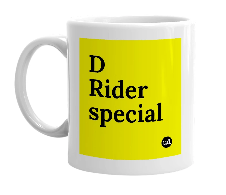 White mug with 'D Rider special' in bold black letters