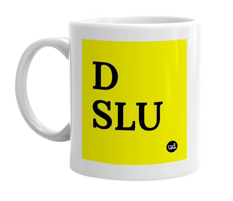 White mug with 'D SLU' in bold black letters