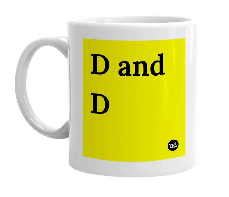 White mug with 'D and D' in bold black letters