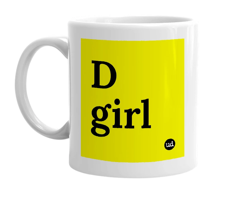 White mug with 'D girl' in bold black letters