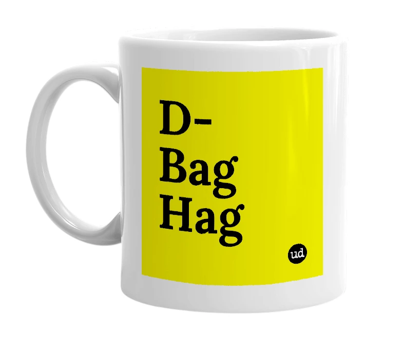 White mug with 'D-Bag Hag' in bold black letters