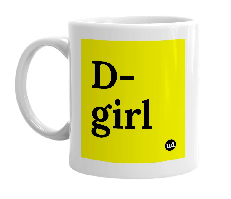 White mug with 'D-girl' in bold black letters