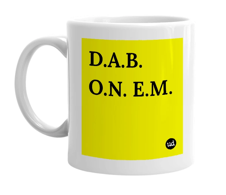 White mug with 'D.A.B. O.N. E.M.' in bold black letters