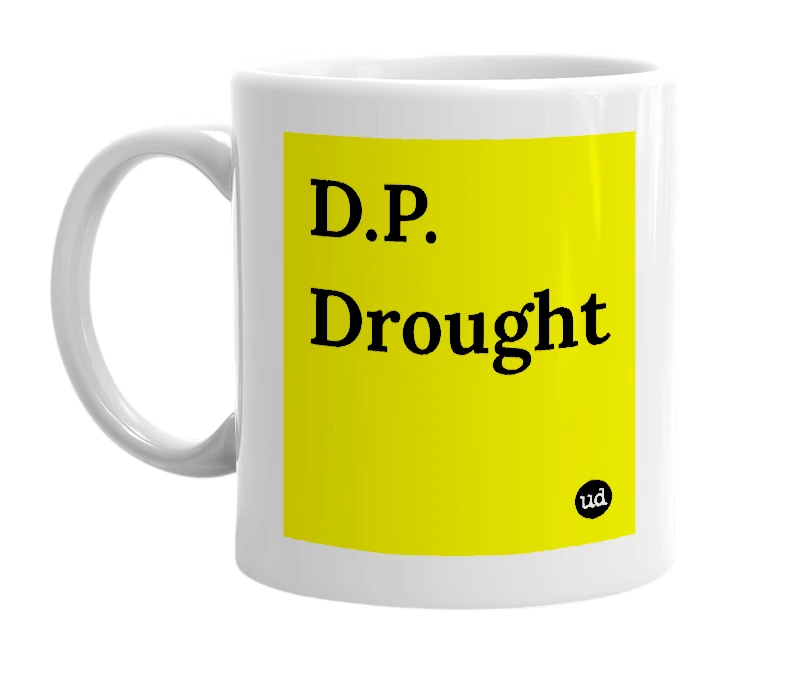 White mug with 'D.P. Drought' in bold black letters