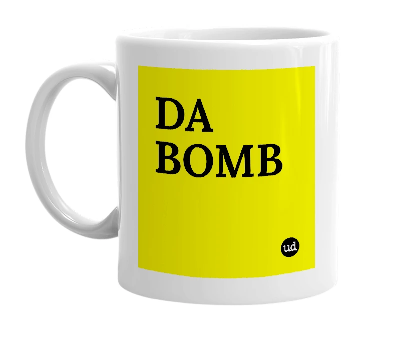 White mug with 'DA BOMB' in bold black letters