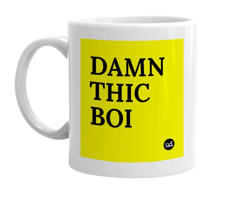White mug with 'DAMN THIC BOI' in bold black letters