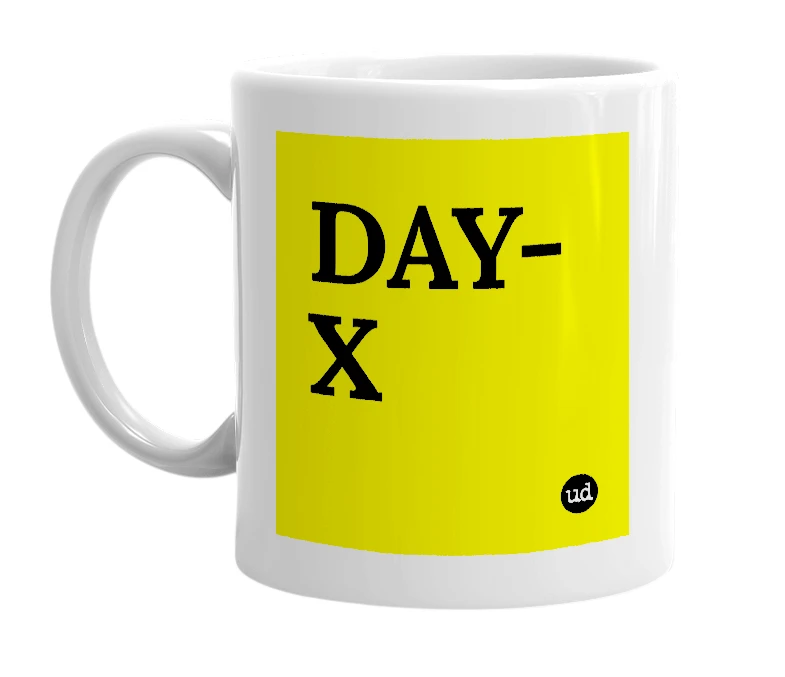 White mug with 'DAY-X' in bold black letters