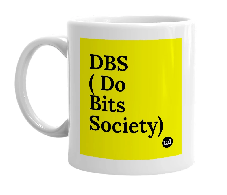 White mug with 'DBS ( Do Bits Society)' in bold black letters