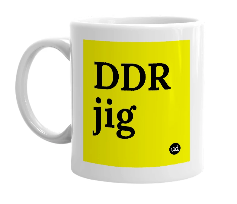 White mug with 'DDR jig' in bold black letters