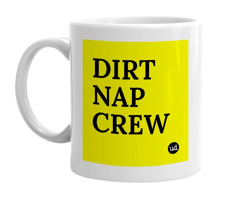 White mug with 'DIRT NAP CREW' in bold black letters