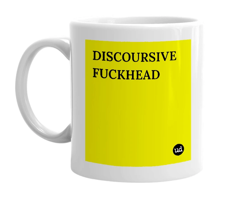 White mug with 'DISCOURSIVE FUCKHEAD' in bold black letters