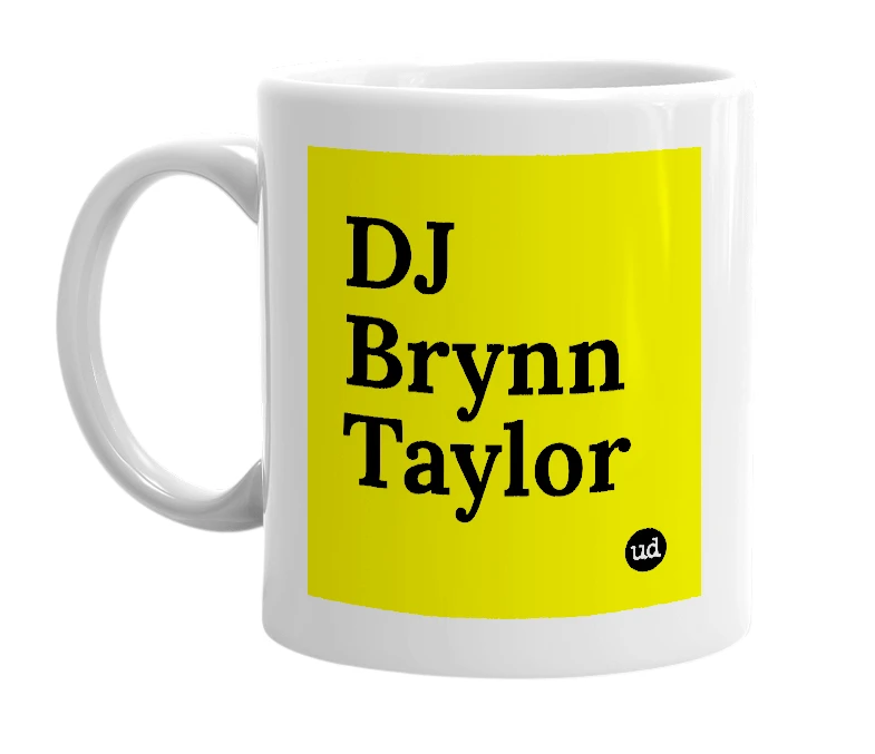 White mug with 'DJ Brynn Taylor' in bold black letters