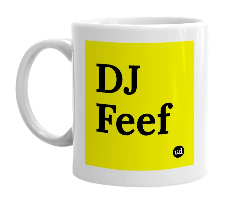 White mug with 'DJ Feef' in bold black letters