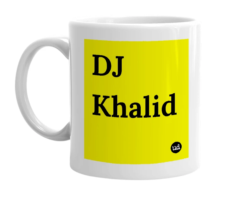 White mug with 'DJ Khalid' in bold black letters