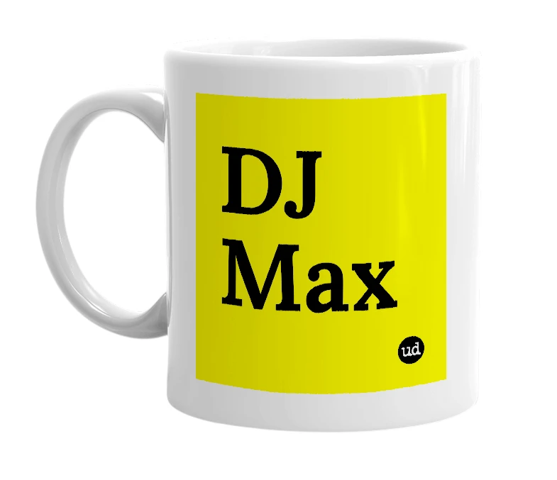 White mug with 'DJ Max' in bold black letters