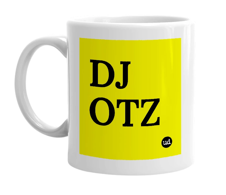 White mug with 'DJ OTZ' in bold black letters