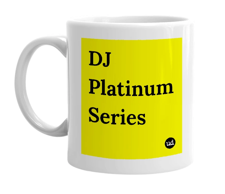 White mug with 'DJ Platinum Series' in bold black letters