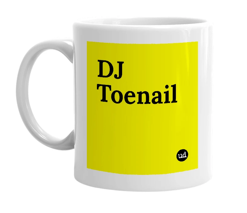 White mug with 'DJ Toenail' in bold black letters