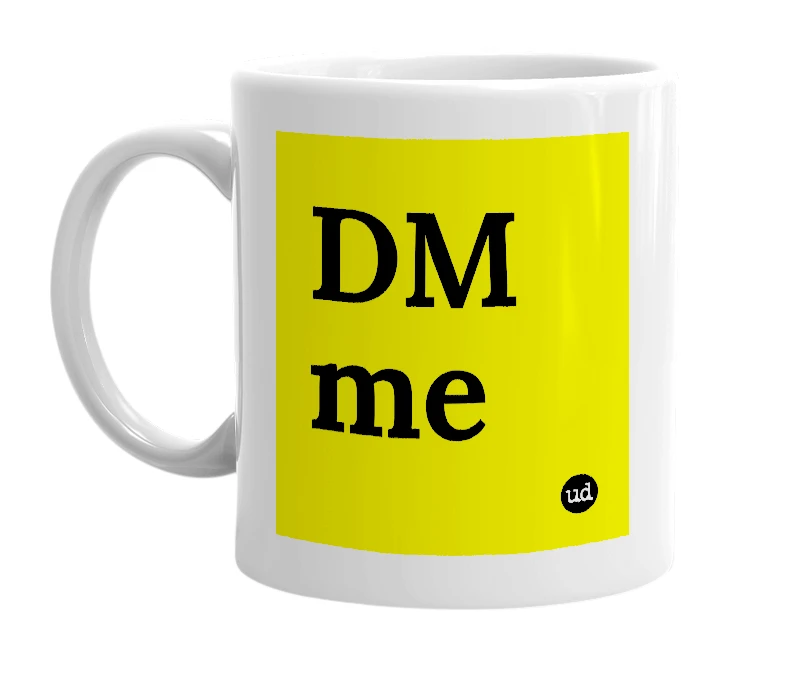 White mug with 'DM me' in bold black letters