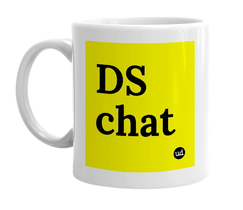 White mug with 'DS chat' in bold black letters