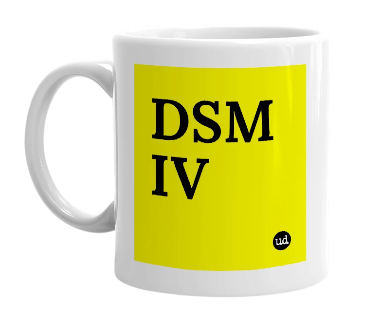 White mug with 'DSM IV' in bold black letters