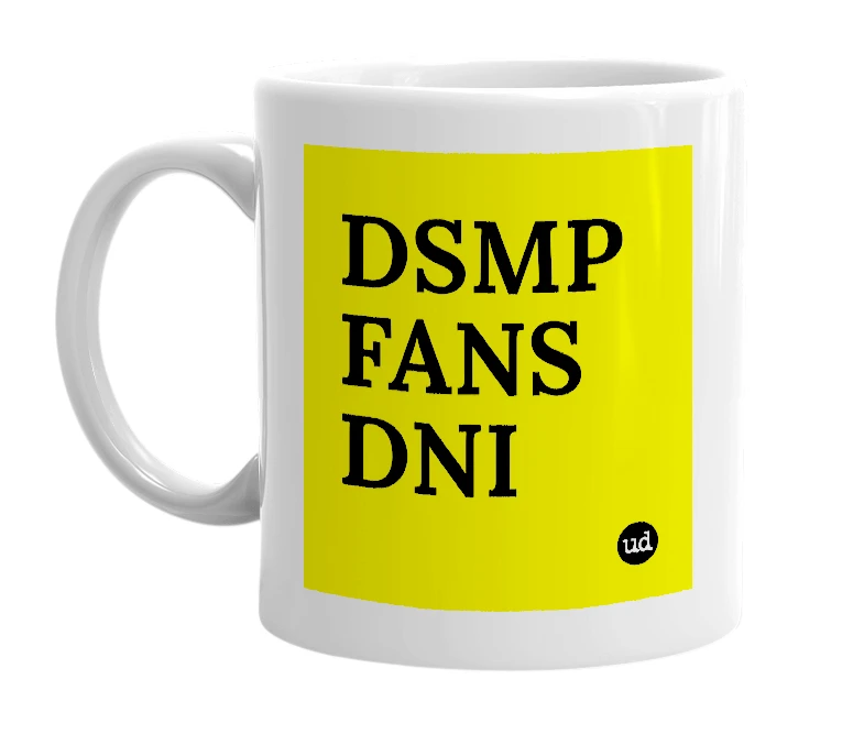 White mug with 'DSMP FANS DNI' in bold black letters