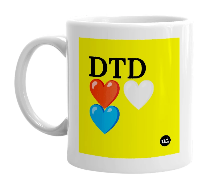 White mug with 'DTD❤️🤍💙' in bold black letters