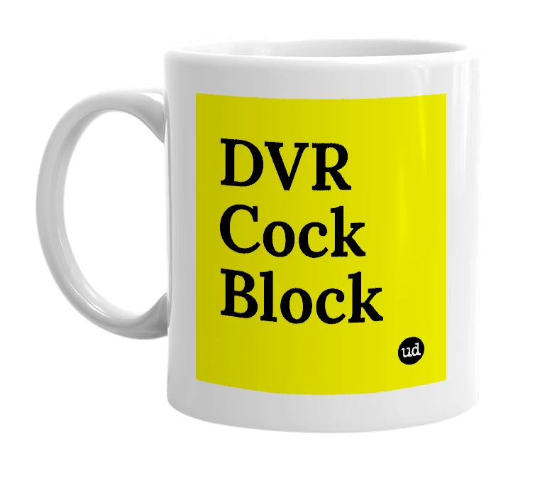 White mug with 'DVR Cock Block' in bold black letters