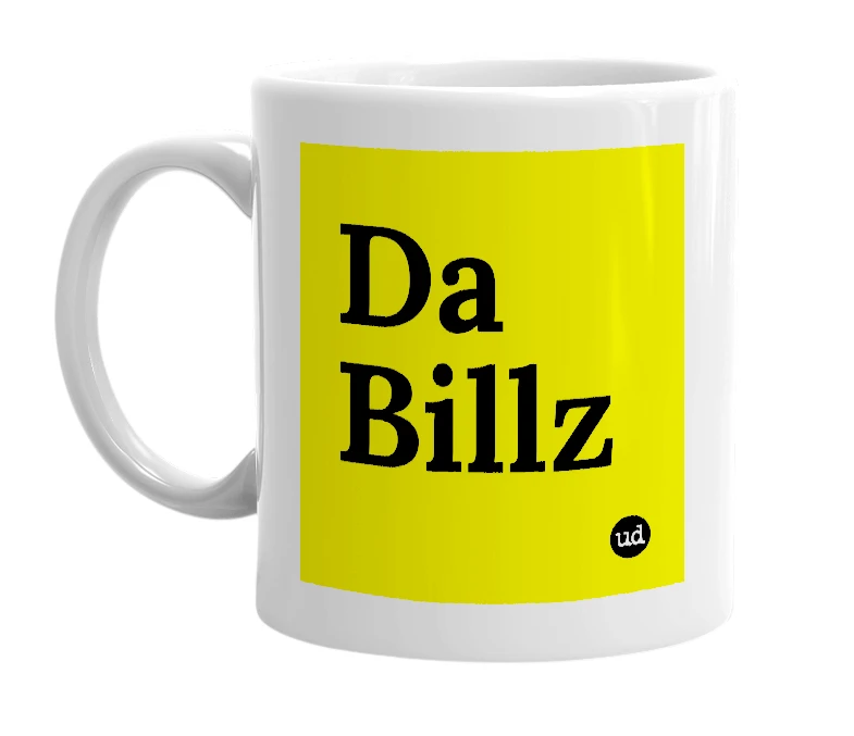 White mug with 'Da Billz' in bold black letters