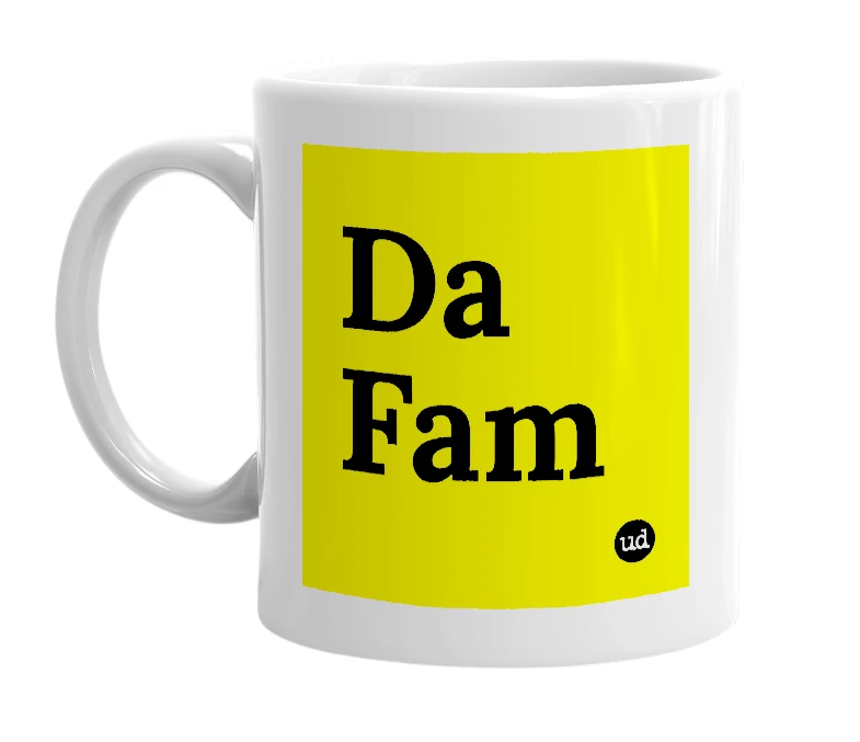 White mug with 'Da Fam' in bold black letters