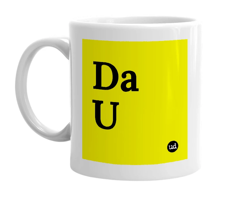 White mug with 'Da U' in bold black letters