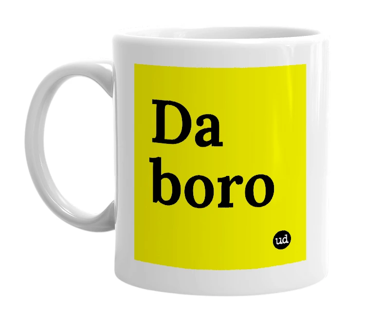 White mug with 'Da boro' in bold black letters