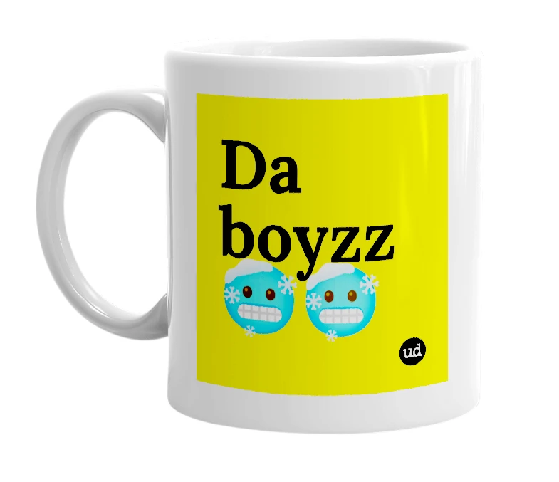 White mug with 'Da boyzz 🥶🥶' in bold black letters