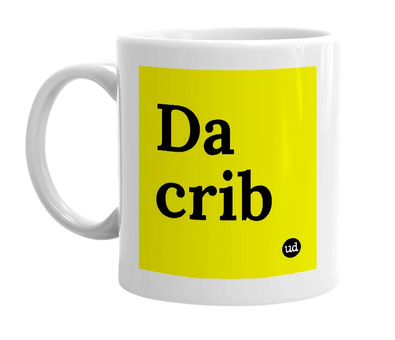 White mug with 'Da crib' in bold black letters