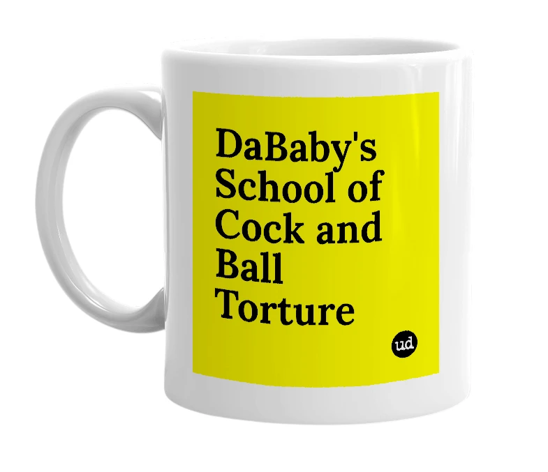 White mug with 'DaBaby's School of Cock and Ball Torture' in bold black letters