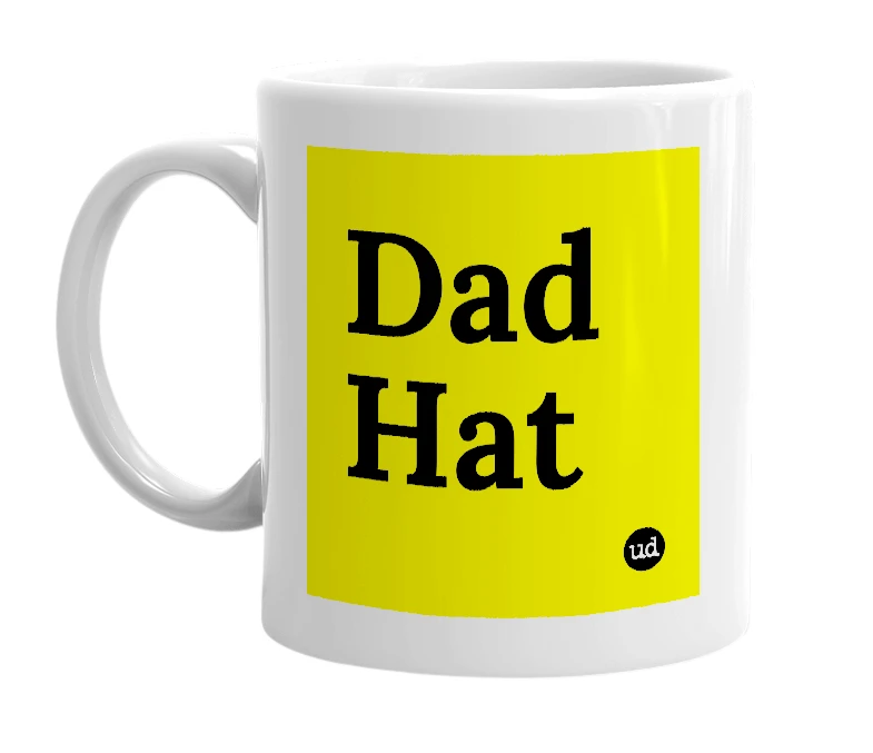 White mug with 'Dad Hat' in bold black letters