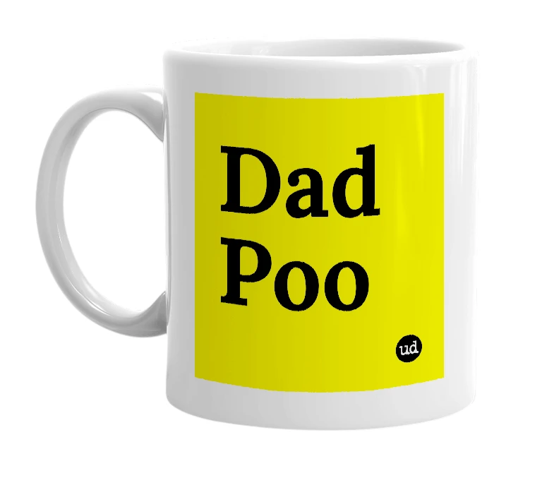 White mug with 'Dad Poo' in bold black letters