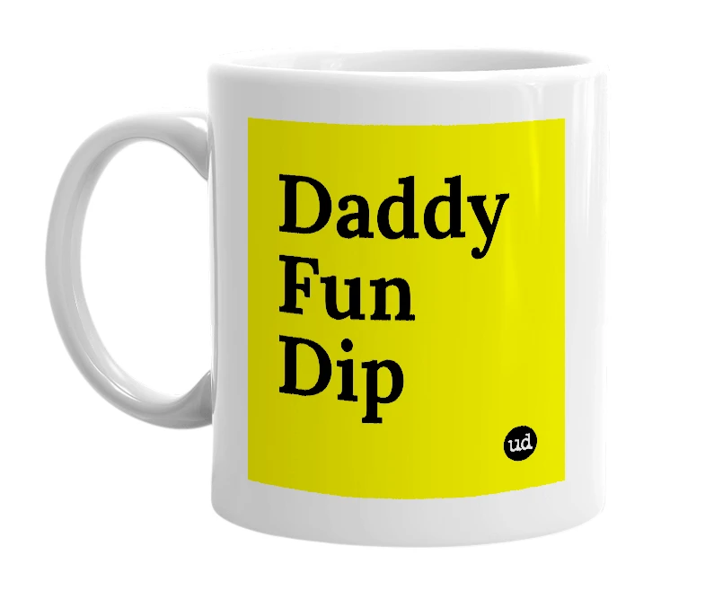 White mug with 'Daddy Fun Dip' in bold black letters