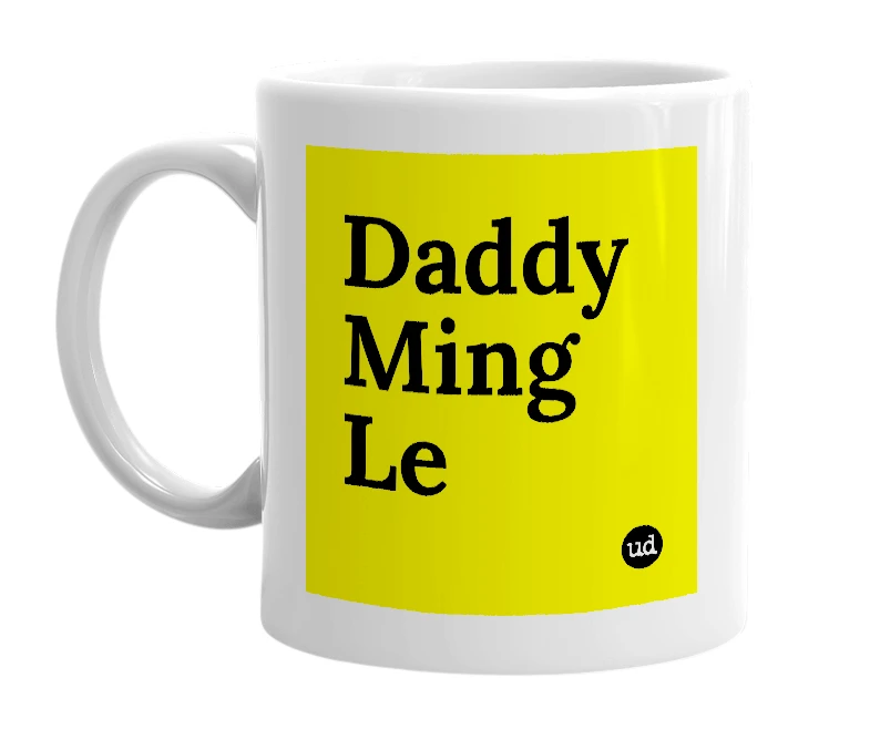White mug with 'Daddy Ming Le' in bold black letters