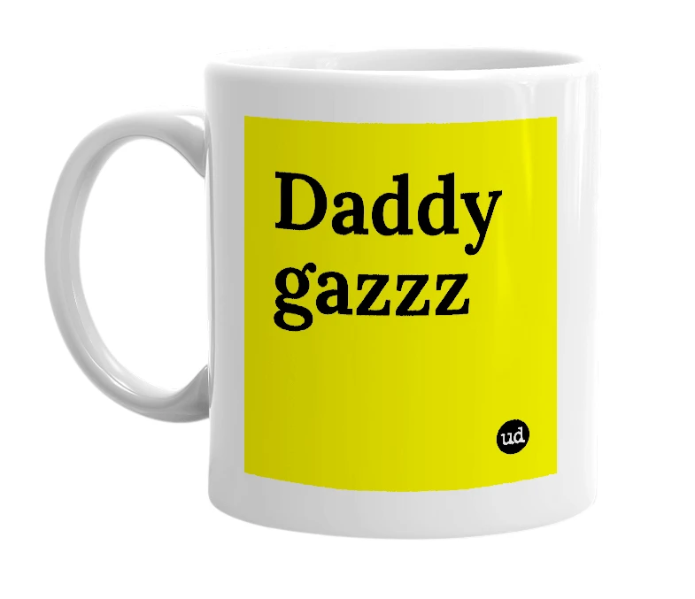 White mug with 'Daddy gazzz' in bold black letters
