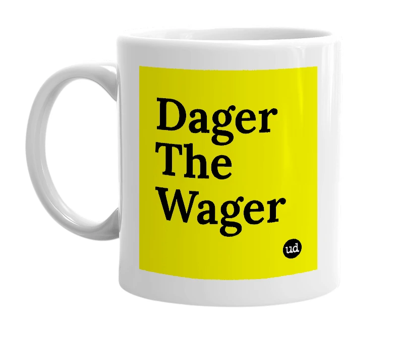 White mug with 'Dager The Wager' in bold black letters