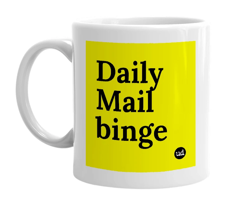 White mug with 'Daily Mail binge' in bold black letters