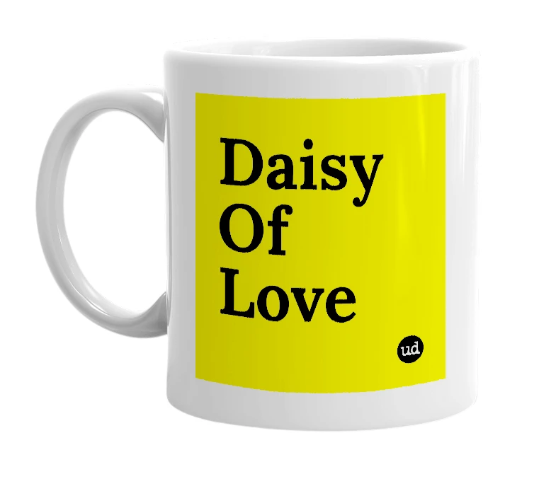 White mug with 'Daisy Of Love' in bold black letters