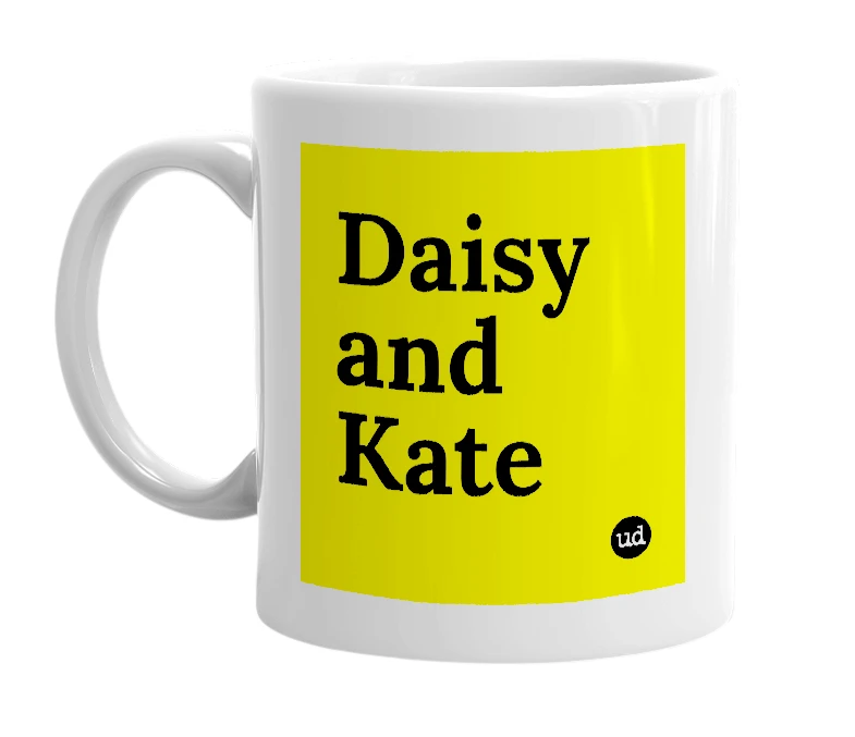White mug with 'Daisy and Kate' in bold black letters