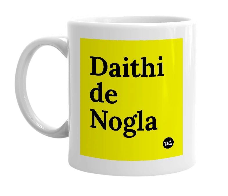 White mug with 'Daithi de Nogla' in bold black letters
