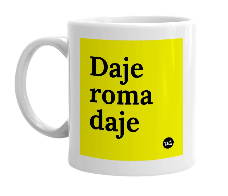 White mug with 'Daje roma daje' in bold black letters