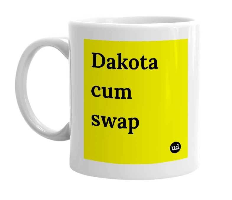 White mug with 'Dakota cum swap' in bold black letters