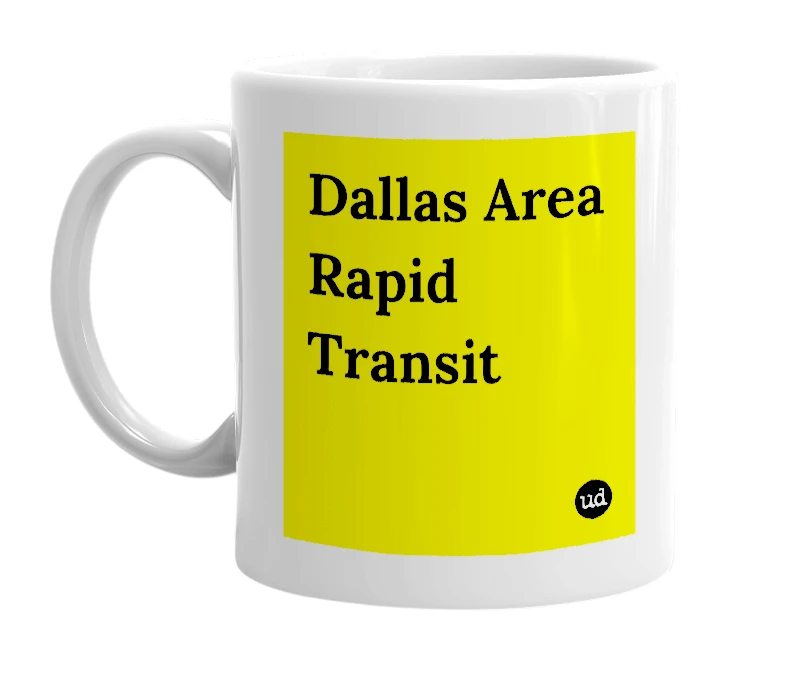 White mug with 'Dallas Area Rapid Transit' in bold black letters
